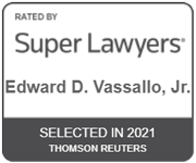 Rated By Super Lawyers | Edward D. Vassallo, Jr. | Selected In 2021 | Thomson Reuters