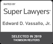 Rated By Super Lawyers | Edward D. Vassallo, Jr. | Selected In 2019 | Thomson Reuters